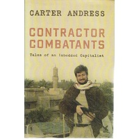 Contractor Combatants. Tales Of An Imbedded Capitalist