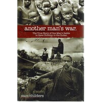 Another Man's War. The True Story Of One Man's Battle To Save Children In The Sudan