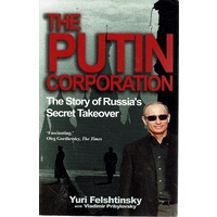 The Putin Corporation. The Story Of Russia's Secret Takeover