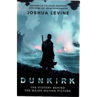 Dunkirk. The History Behind The Major Motion Picture