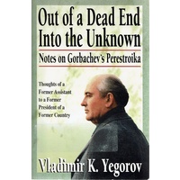 Out Of A Dead End Into The Unknown. Notes On Gorbachev's Perestroika