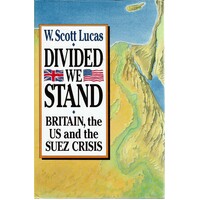 Divided We Stand. Britain, the US and the Suez Crisis