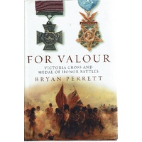 For Valour. Victoria Cross and Medal of Honor Battles