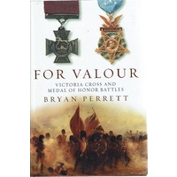 For Valour. Victoria Cross and Medal of Honor Battles