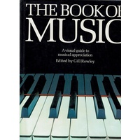 The Book Of Music. A Visual Guide To Musical Appreciation
