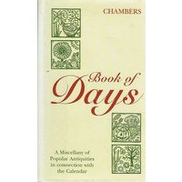 Book Of Days. A Miscellany Of Popular Antiquities In Connection With The Calendar