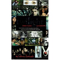 Twilight . Directors Notebook. The Story Of How We Made The Movie