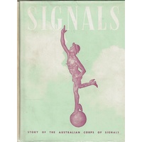 Signals. Story Of The Australian Corps Of Signals