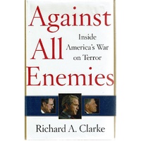 Against All Enemies. Inside America's War On Terror