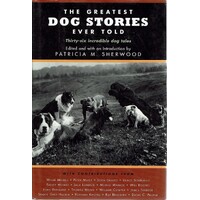 The Greatest Dog Stories Ever Told