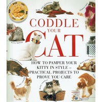 Cosset Your Cat. How to Pamper Your Pussy Cat in Style - Practical Projects to Prove You Care