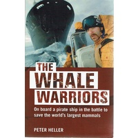 The Whale Warriors. On Board A Pirate Ship In The Battle To Save The World's Largest Mammals