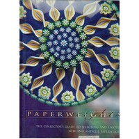 Paper-Weights. The Collector's Guide To Identifying, Selecting And Enjoying New And Antique Paperweights