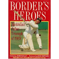 Border's Heroes. Australia's Ashes Triumph Of 1989