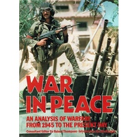 War In Peace. An Analysis Of Warfare From 1945 To The Present Day