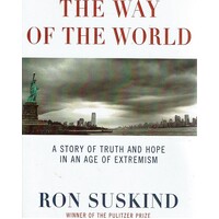 The Way Of The World . A Story Of Truth And Hope In An Age Of Extremism