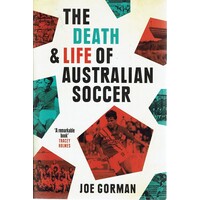 The Death And Life Of Australian Soccer