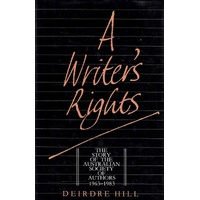 A Writer's Rights. The Story Of The Australian Society Of Authors 1963-1983