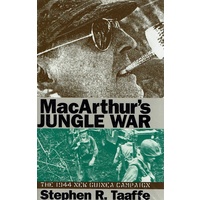 MacArthur's Jungle War. The 1944 New Guinea Campaign