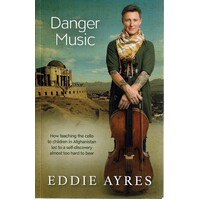 Danger Music. How teaching the cello to children in Afghanistan led to a self-discovery almost too hard to bear
