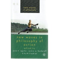 New Waves in Philosophy of Action