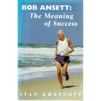 Bob Ansett. The Meaning Of Success.