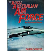 The Royal Australian Air Force. An Illustrated History.