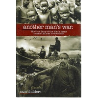 Another Man's War. The True Story Of One Man's Battle To Save Children In The Sudan