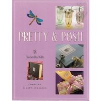 Pretty and Posh. 18 Handcrafted Gifts