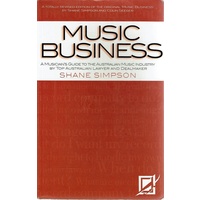 Music Business. A Musician's Guide to The Australian Music Industry