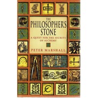 The Philosopher's Stone. A Quest For The Secrets Of Alchemy