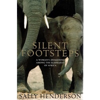 Silent Footsteps. A Woman's Awakening Among The Elephants Of Africa