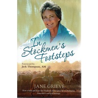 In Stockmen's Footsteps. How A Farm Girl From The Blacksoil Plains Grew Up To Champion Australia's Outback Heritage