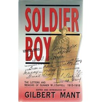 Soldier Boy. The Letters Of Gunner W.J. Duffell, 1915-18
