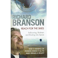 Reach For The Skies. Ballooning, Birdmen And Blasting Into Space
