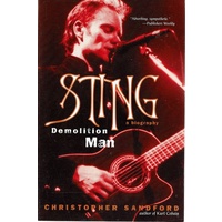 Sting. Demolition Man. A Biography