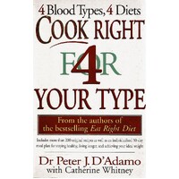 Cook Right For Your Type. 4 Blood Types, 4 Diets