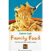 Family Food. 150 Fresh And Easy Healthy Recipes