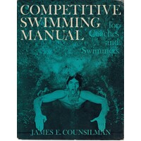 Competitive Swimming Manual For Coaches  And Swimmers