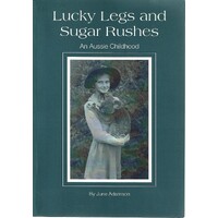 Lucky Legs And Sugar Rushes. An Aussie Childhood