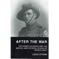 After The War. Returned Soldiers And The Mental And Physical Scars Of World War 1