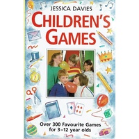 Children's Games. Over 300 Favourite Games For 3-12 Year Olds