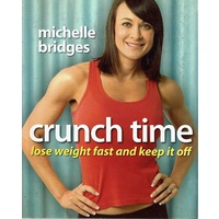 Crunch Time. Lose Weight Fast And Keep It Off