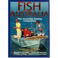 Fish Australia. The Essential Fishing Companion