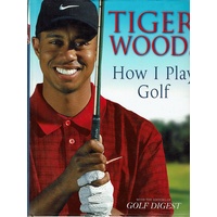 Tiger Woods. How I Play Golf