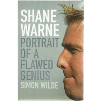 Shane Warne. Portrait Of A Flawed Genius