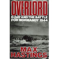 Overlord. D-Day And The Battle For Normandy