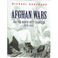 Afghan Wars And The North-West Frontier 1839-1947