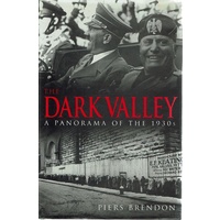 The Dark Valley. A Panorama Of The 1930s