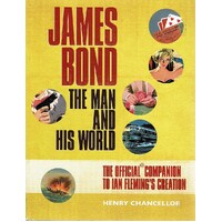 James Bond. The Man And His World